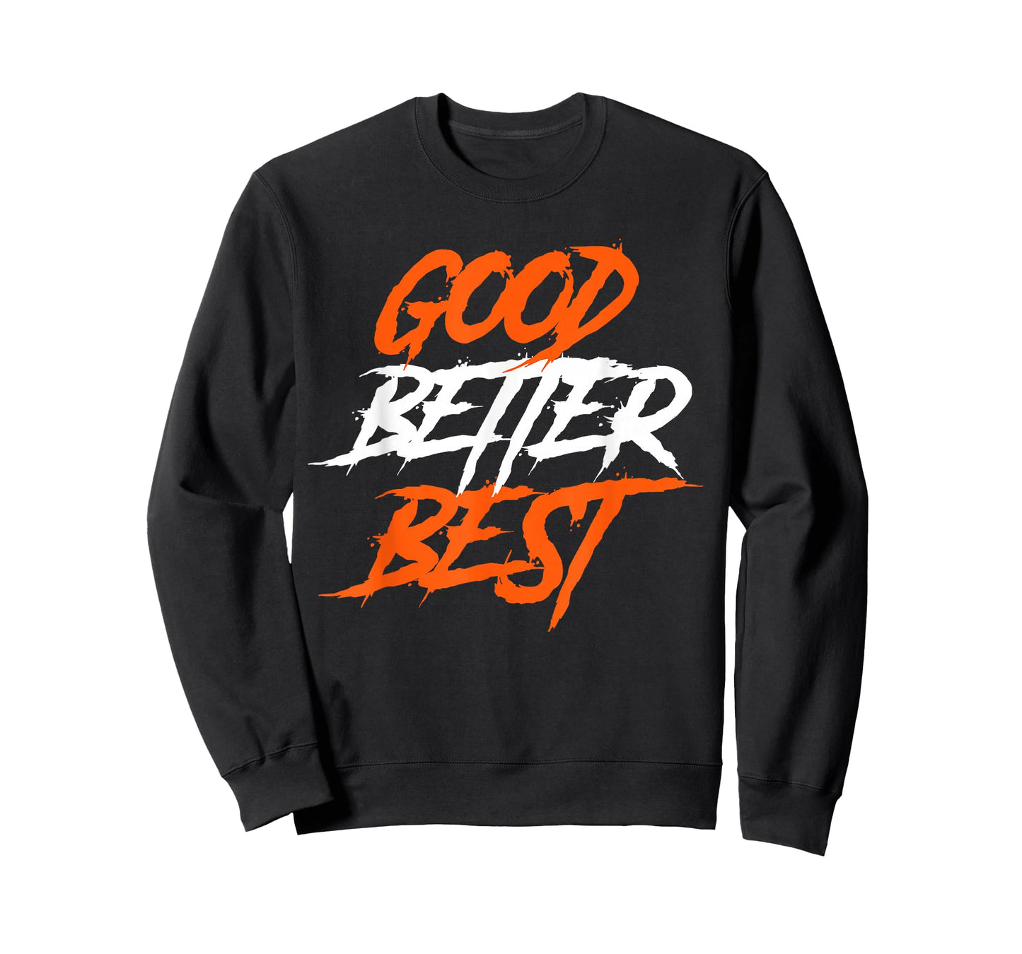 Good Better Best T-Shirt