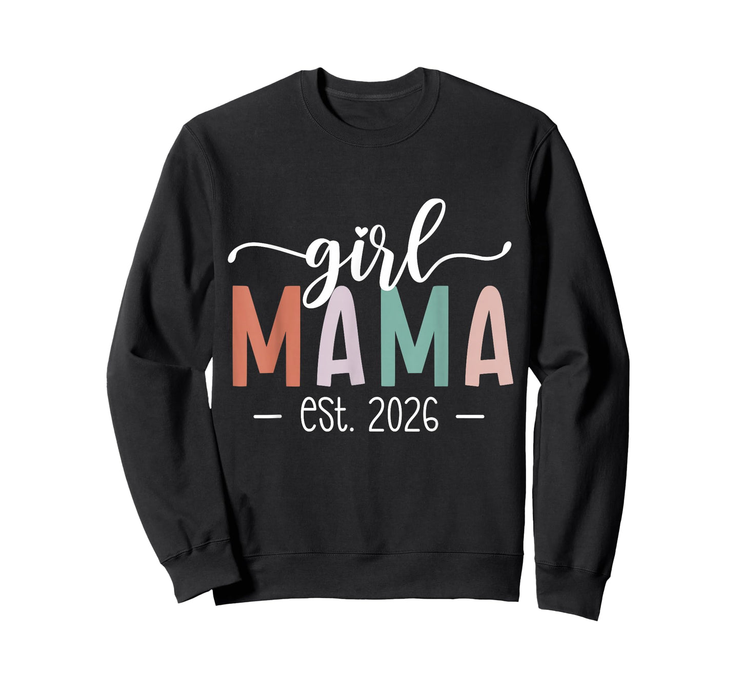 Girl Mama Est 2026 Girl Mom Pregnancy Mom to Be New Mom 2026 T-Shirt