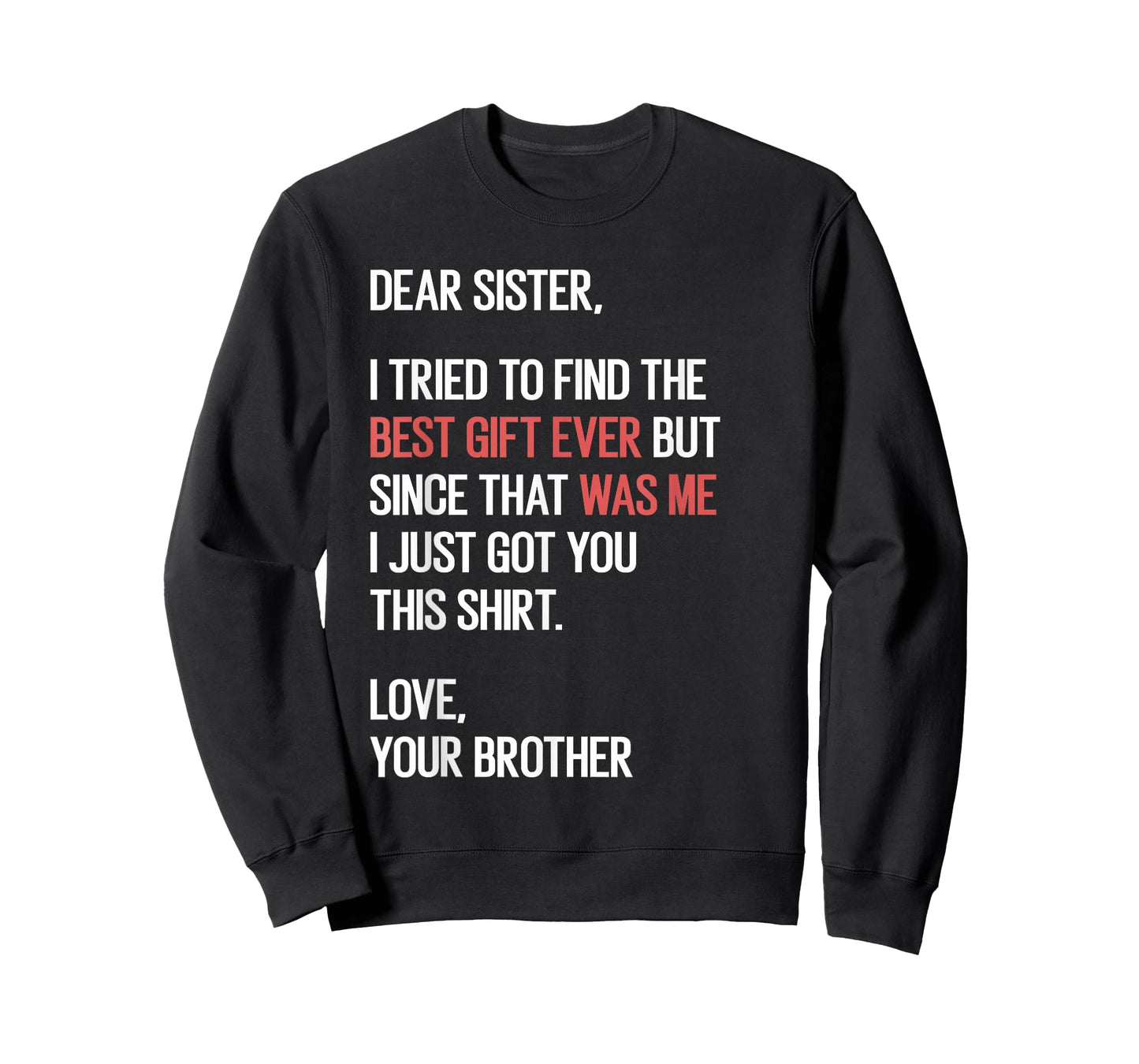 Dear Sister Quote Funny Sibling Humor Joke from Brother T-Shirt