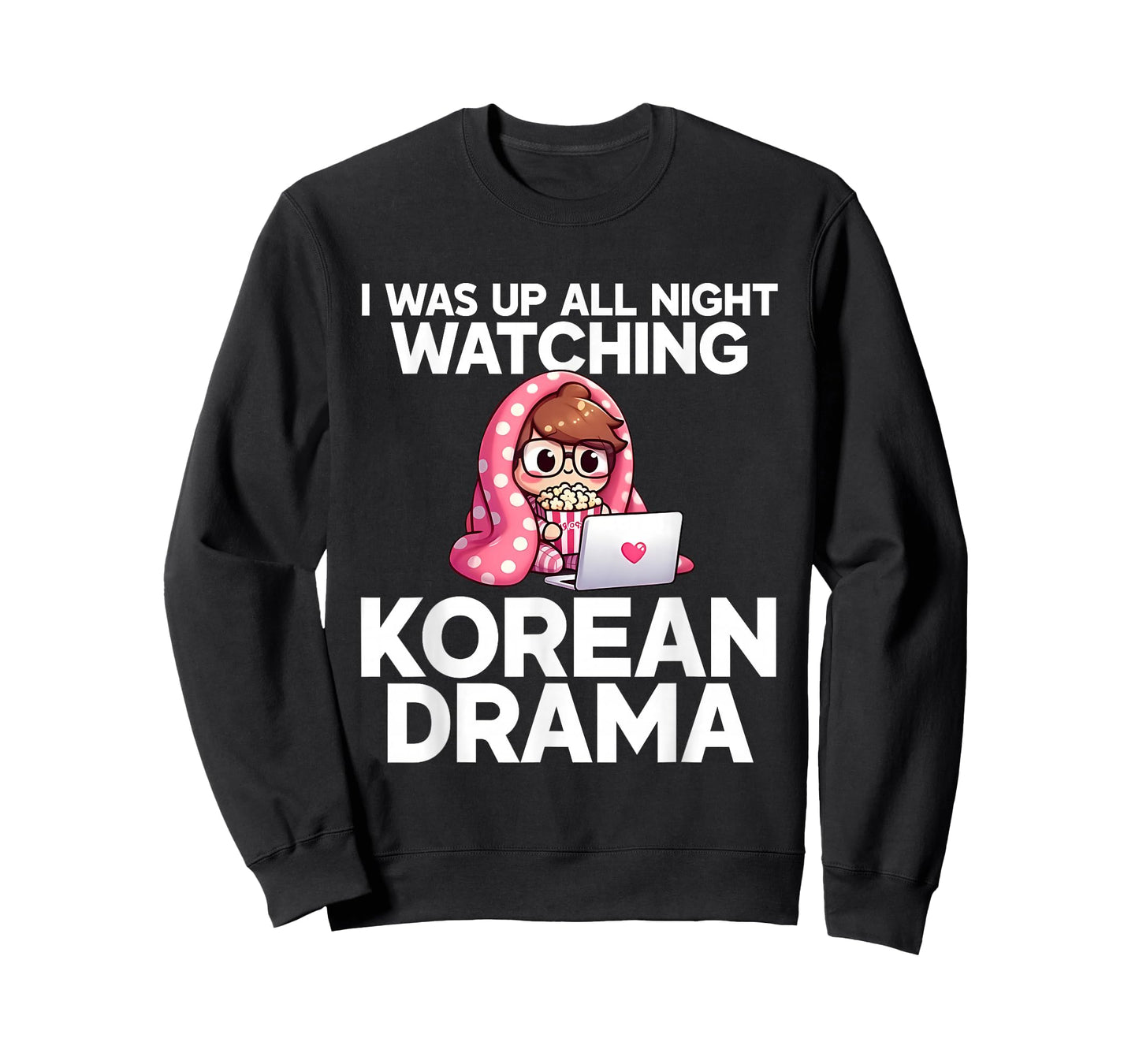 I was Up All Night Watching Korean Drama K-Pop Fans Cute T-Shirt