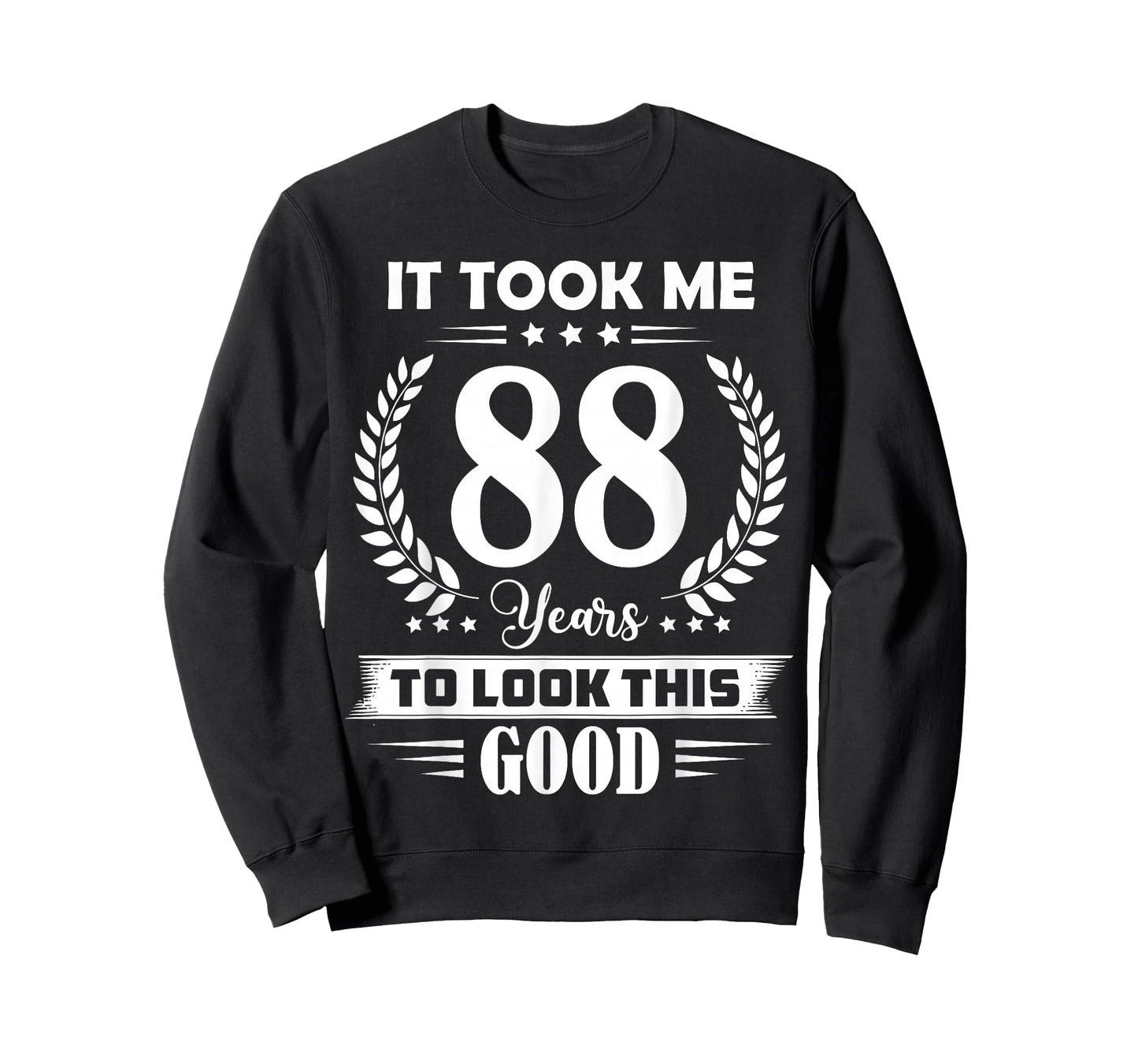 It Took Me 88 Years to Look This Good 88th Birthday T-Shirt