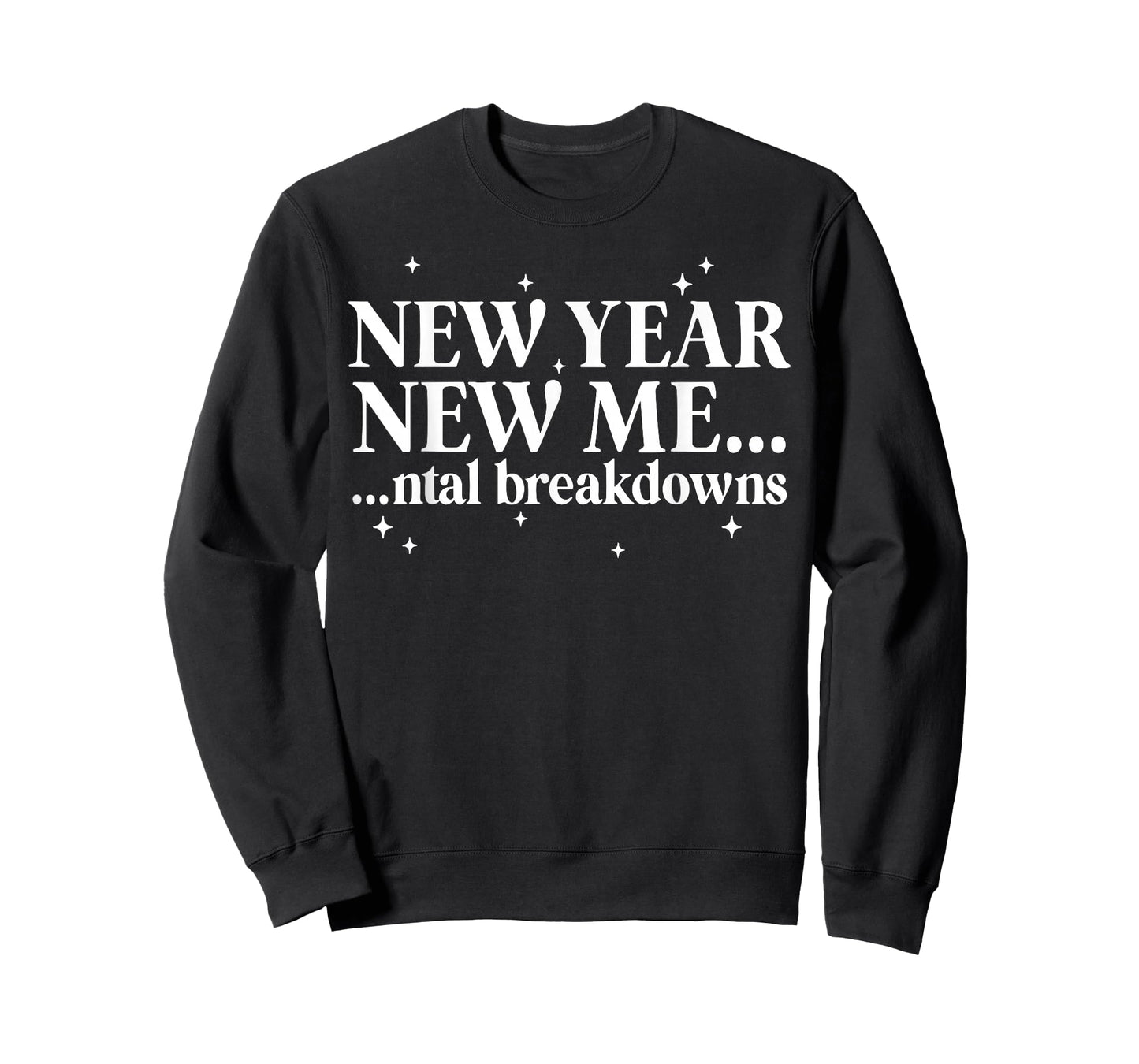 New Year New Me Mental Breakdown Funny New Year Party 2026 T-Shirt