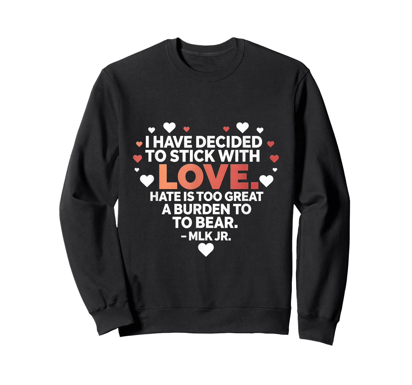 I Have Decided to Stick with Love MLK Black History Month T-Shirt