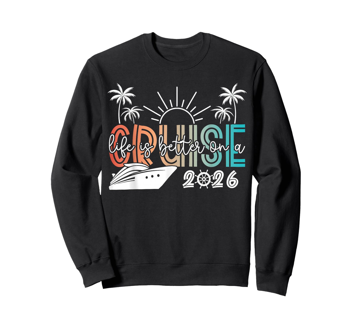 Life is Better On A Cruise 2026 Summer Vacation Beach T-Shirt