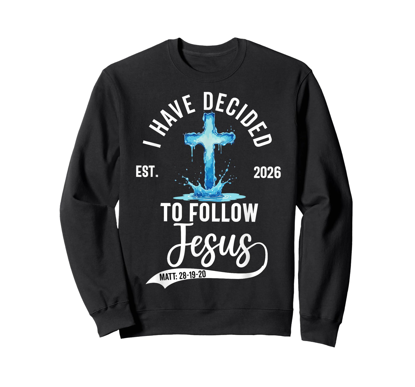 i Have Decided to Follow Jesus Baptized Baptism 2026 T-Shirt