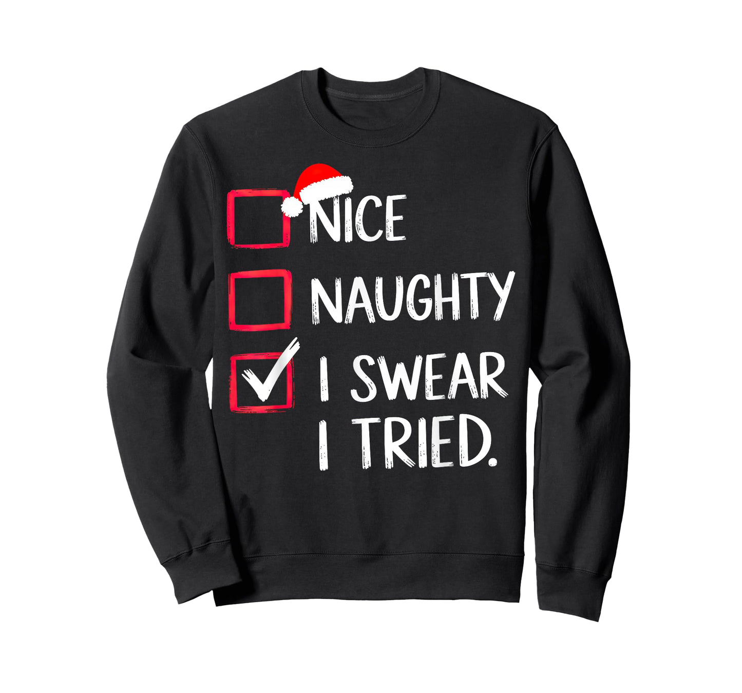 Nice Naughty I Swear I Tried Christmas List Xmas T-Shirt