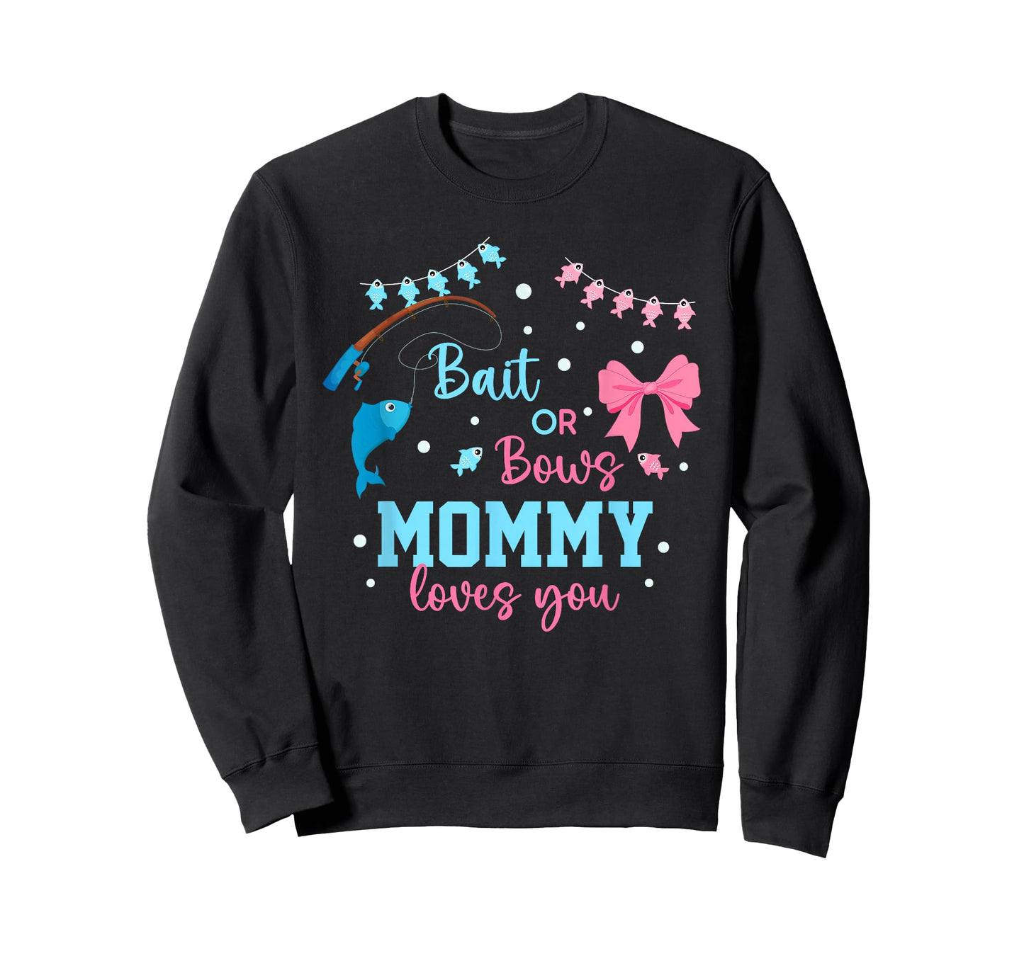 Baits or Bows Mommy Loves You Gender Reveal Fishing Crew T-Shirt