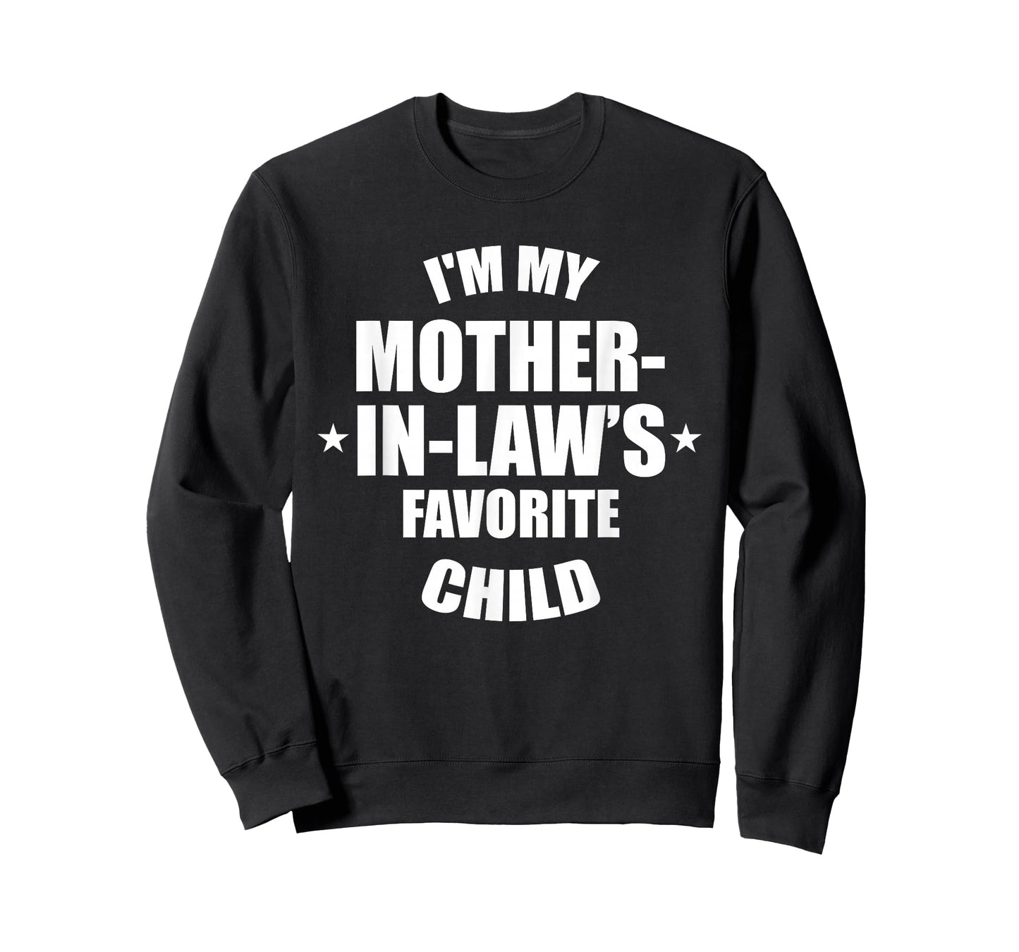 I'm My Mother-in-Law’s Favorite Child Family in-Law Humor T-Shirt