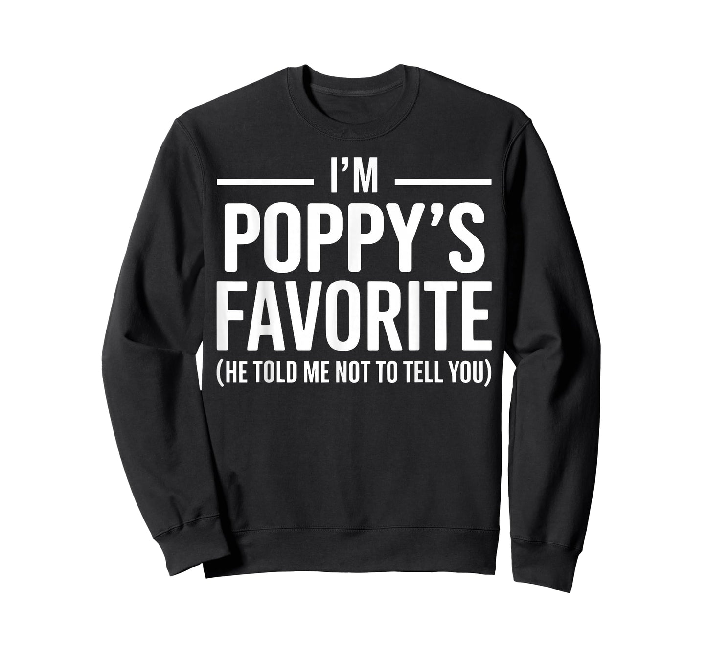 Funny Poppys Favorite Son Daughter I'm Poppy's Favorite T-Shirt