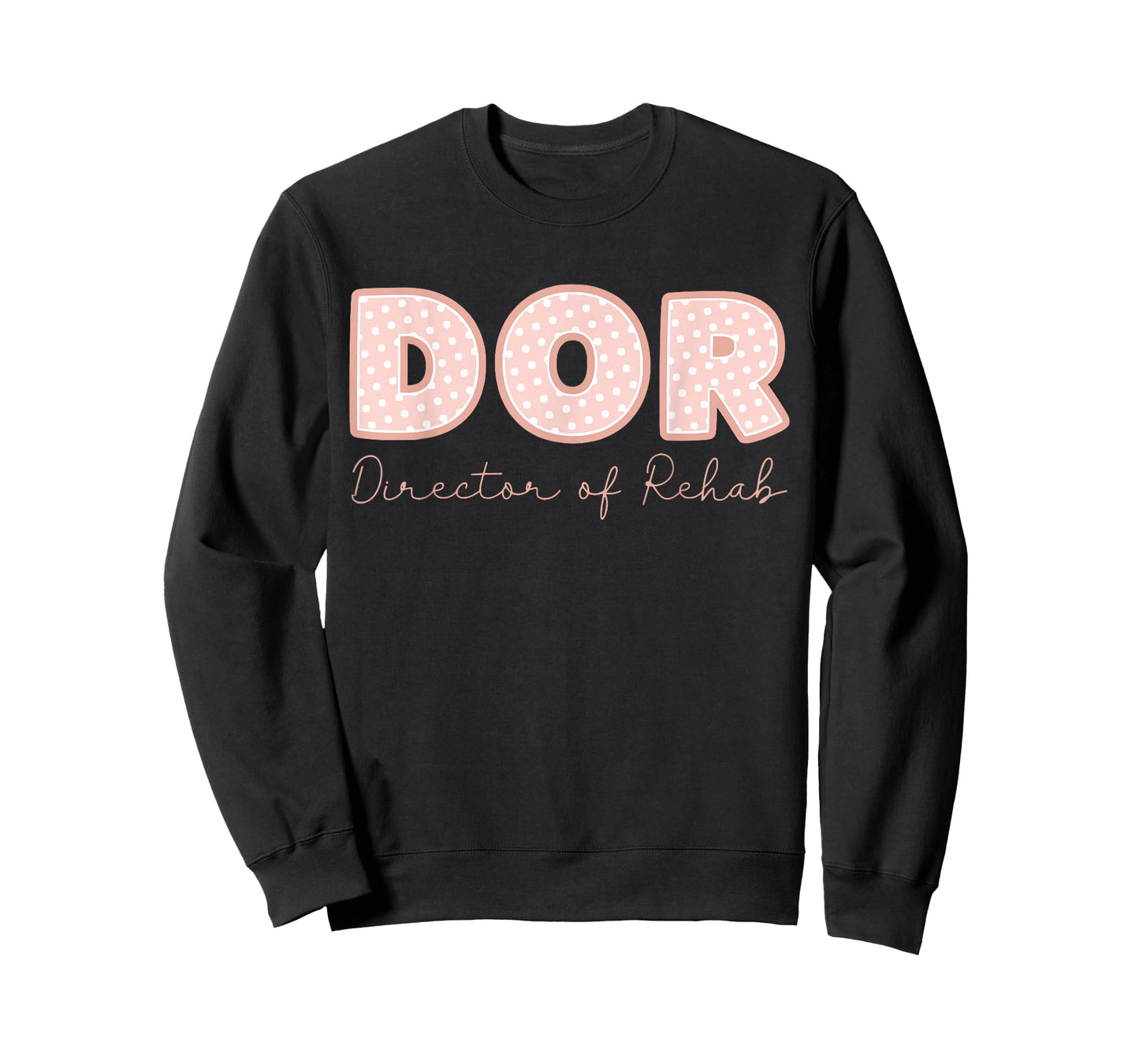 DOR Nurse Director of Rehab Nursing and Rehabilitation T-Shirt