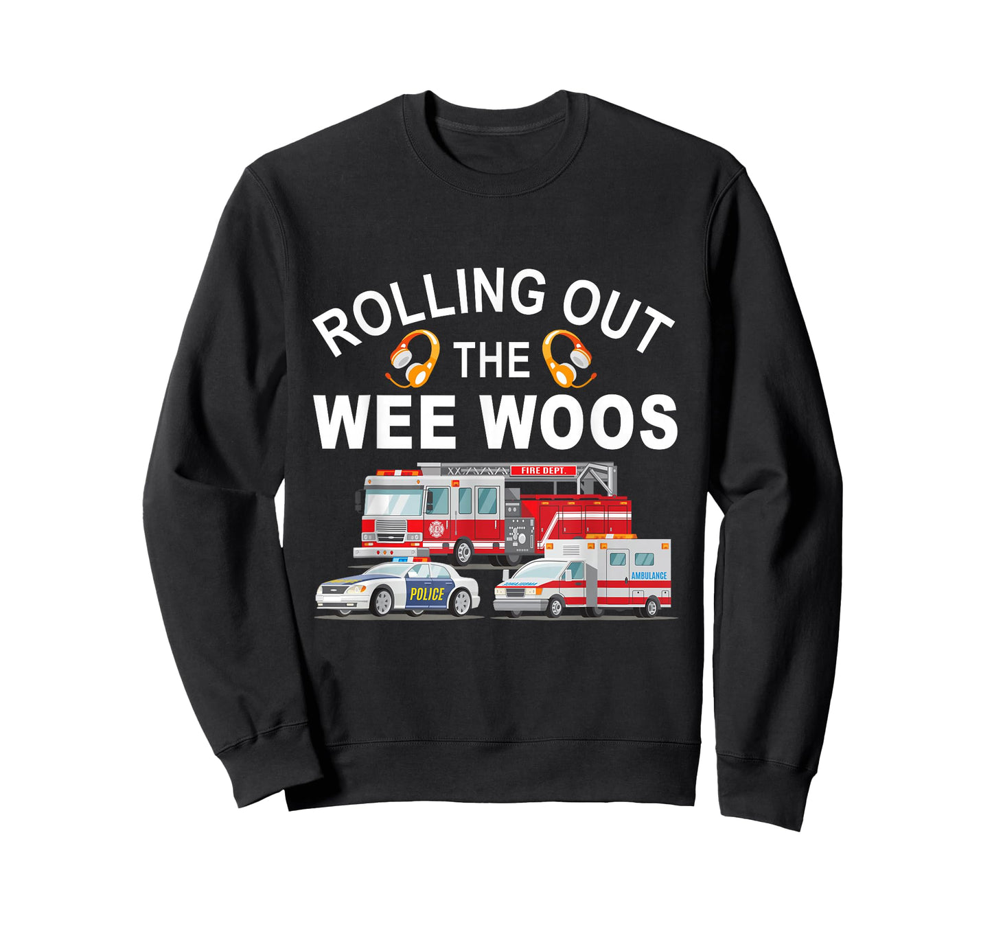 Rolling Out The Wee Woos 911 Dispatcher First Responders T-Shirt