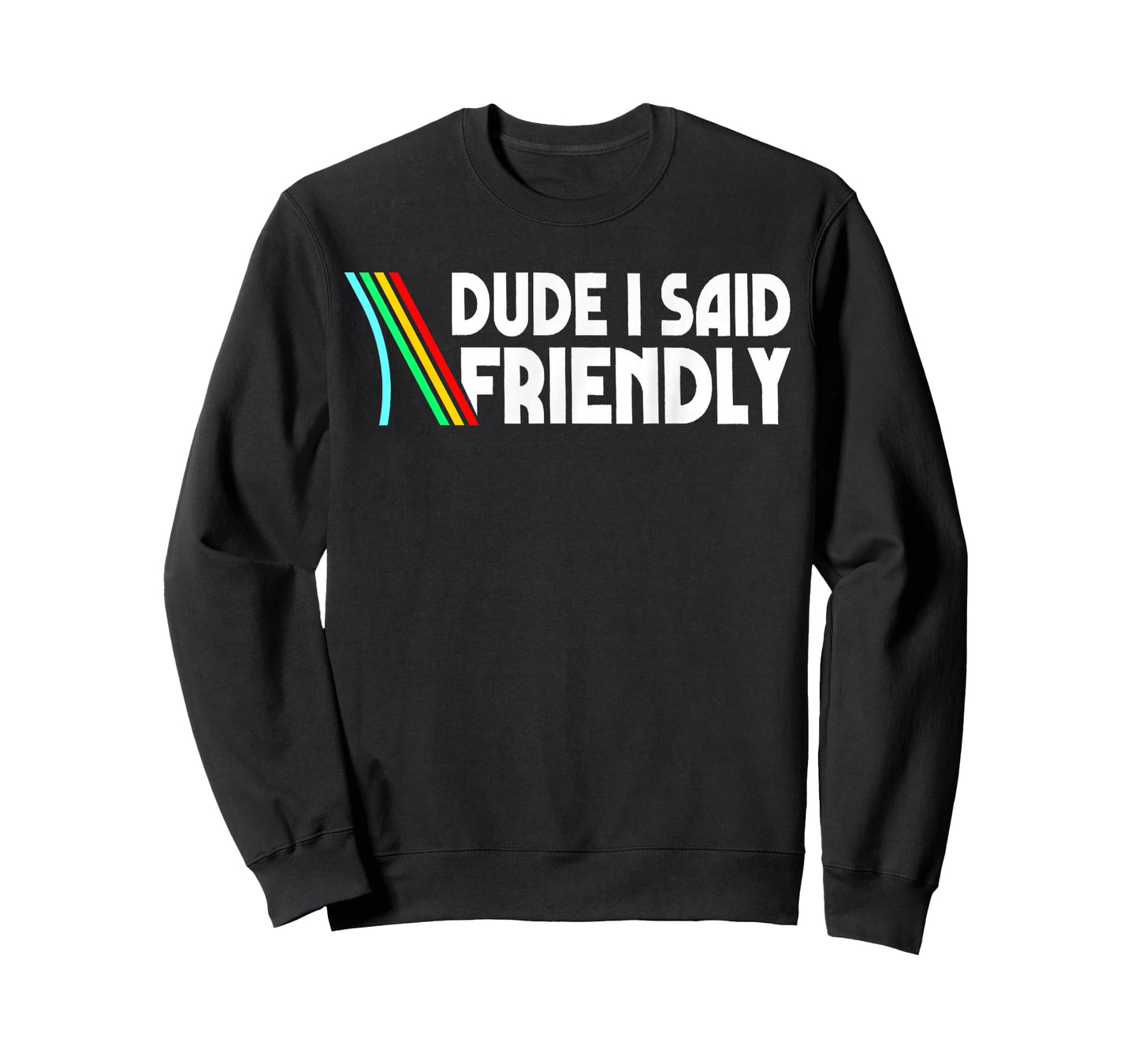 Retro Dude I Said Friendly Funny T-Shirt