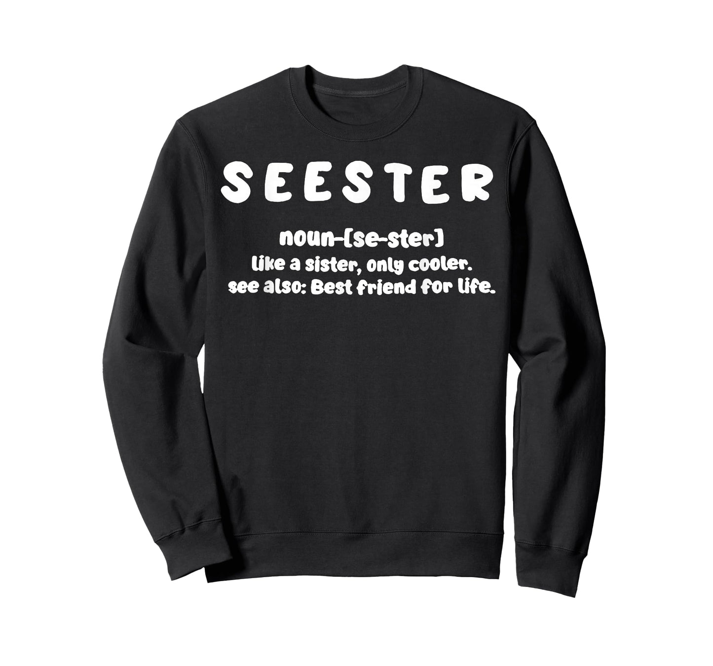 Seester Definition Like A Sister Only Cooler T-Shirt