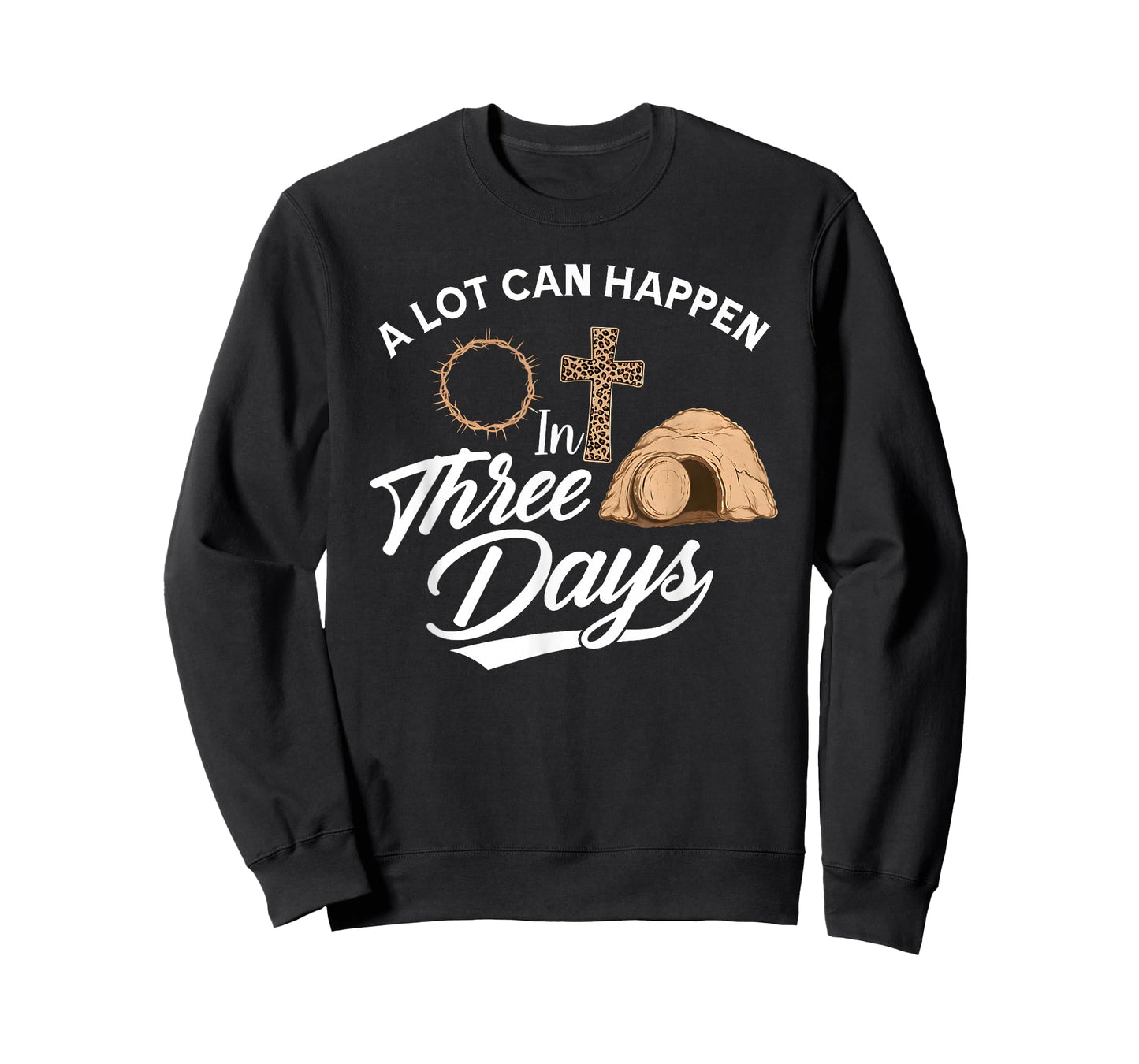 A Lot Can Happen in 3 Days Easter Religious Women Men Kids T-Shirt