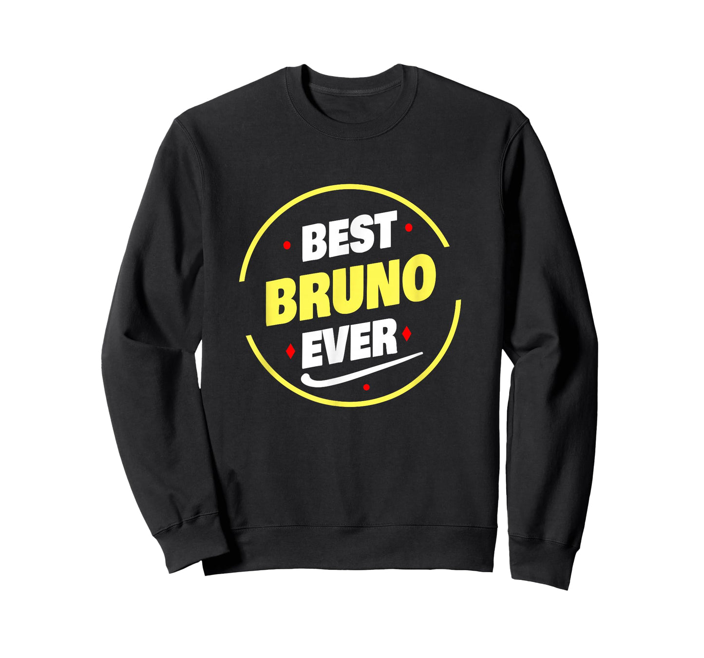 Best Bruno Ever Funny Bruno Name Saying T-Shirt