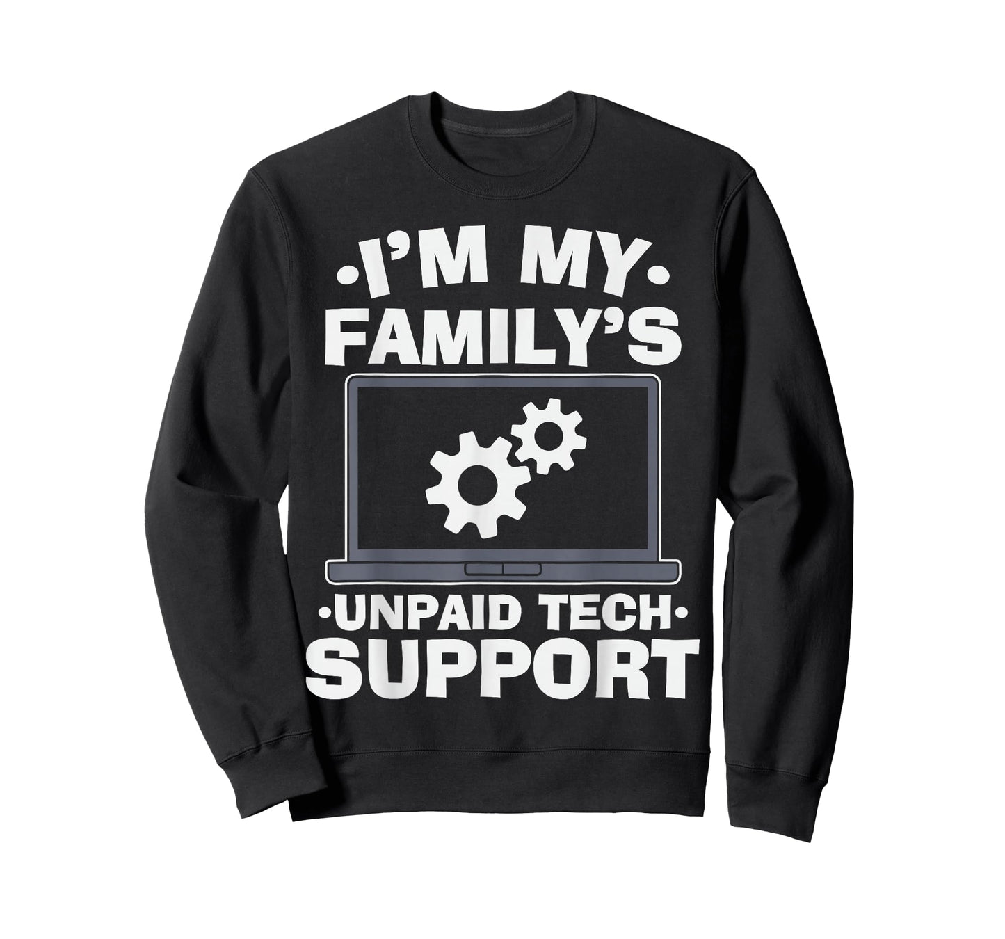 Im My Family's Unpaid Tech Support Computer Engineer IT Nerd T-Shirt