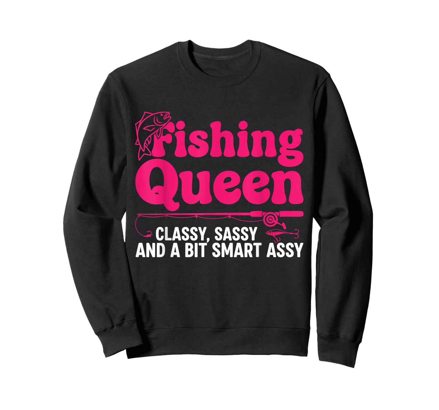 Fishing Queen Classy Sassy Smart Assy Women Ladies Angler T-Shirt