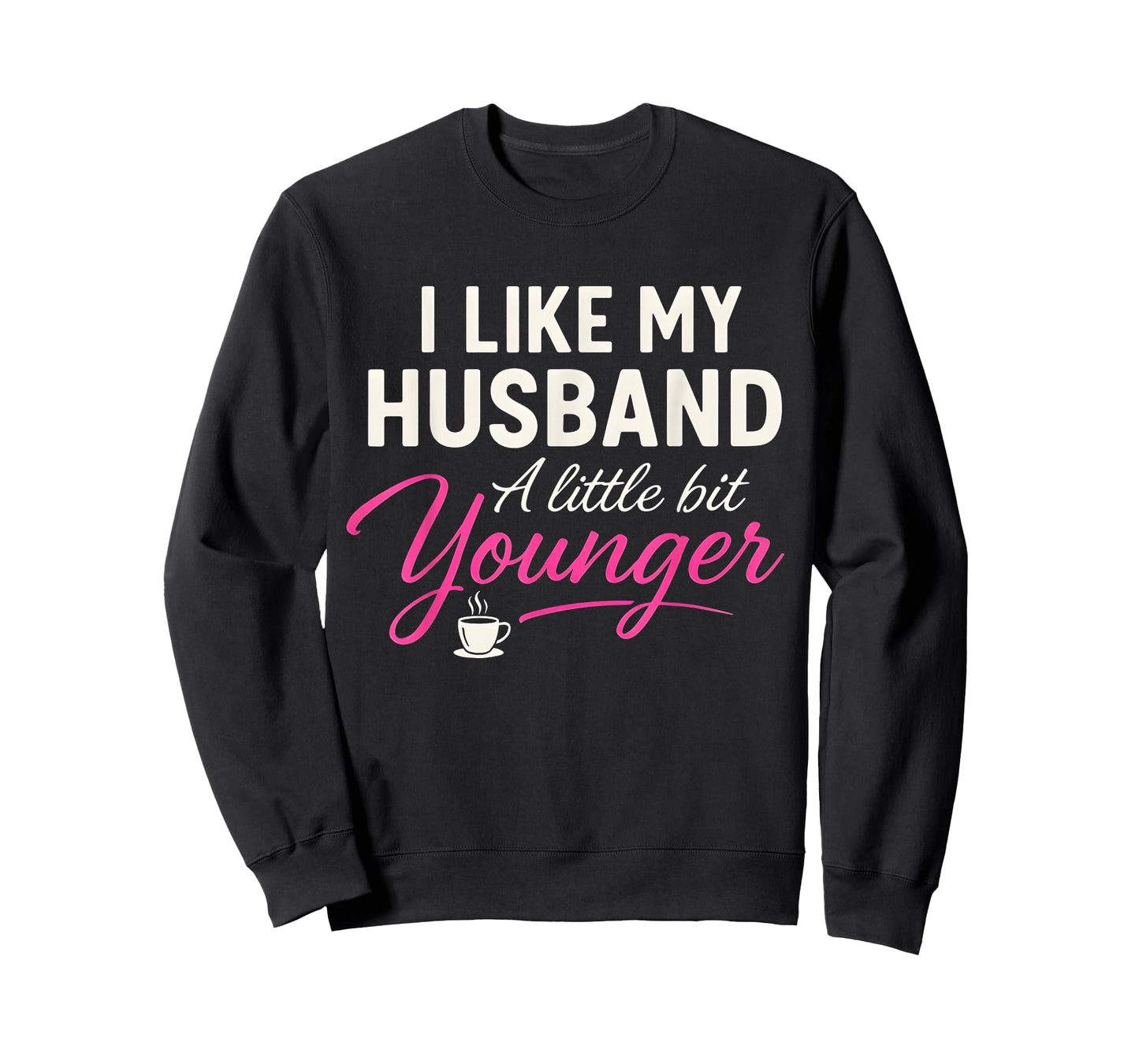 I Like My Husband A Little Bit Younger Funny Wife Marriage T-Shirt