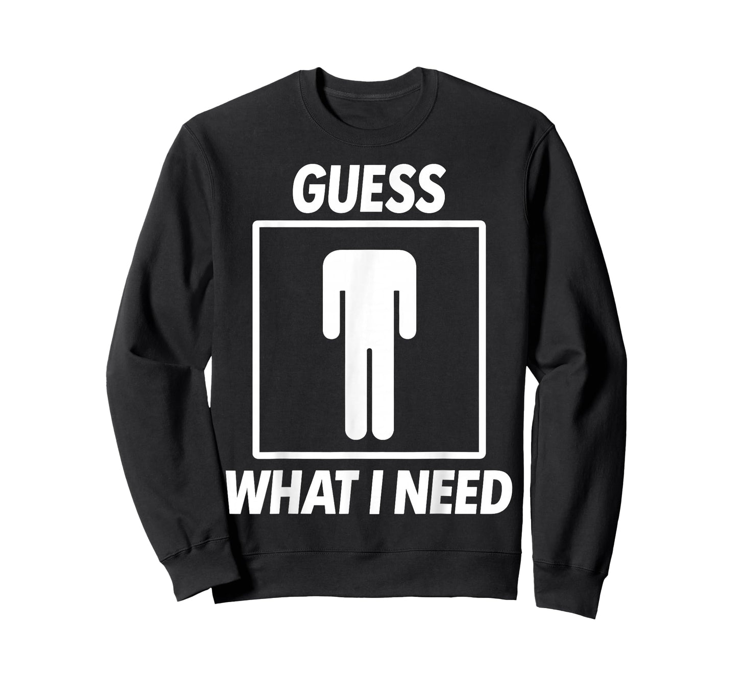 Guess What I Need T-Shirt