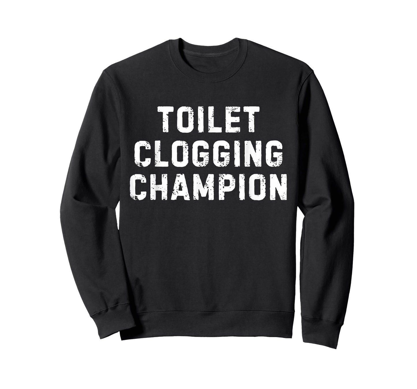 Funny Bathroom Humor Toilet Clogging Champion T-Shirt