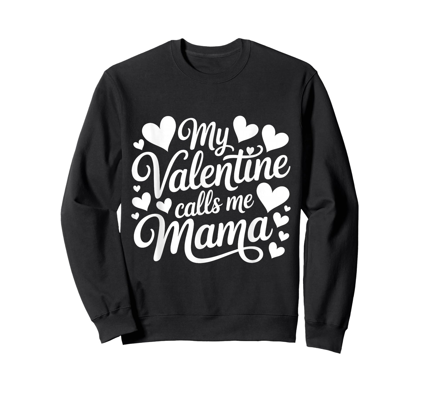 My Valentine Calls Me Mama Valentines Day Mommy Mom T-Shirt