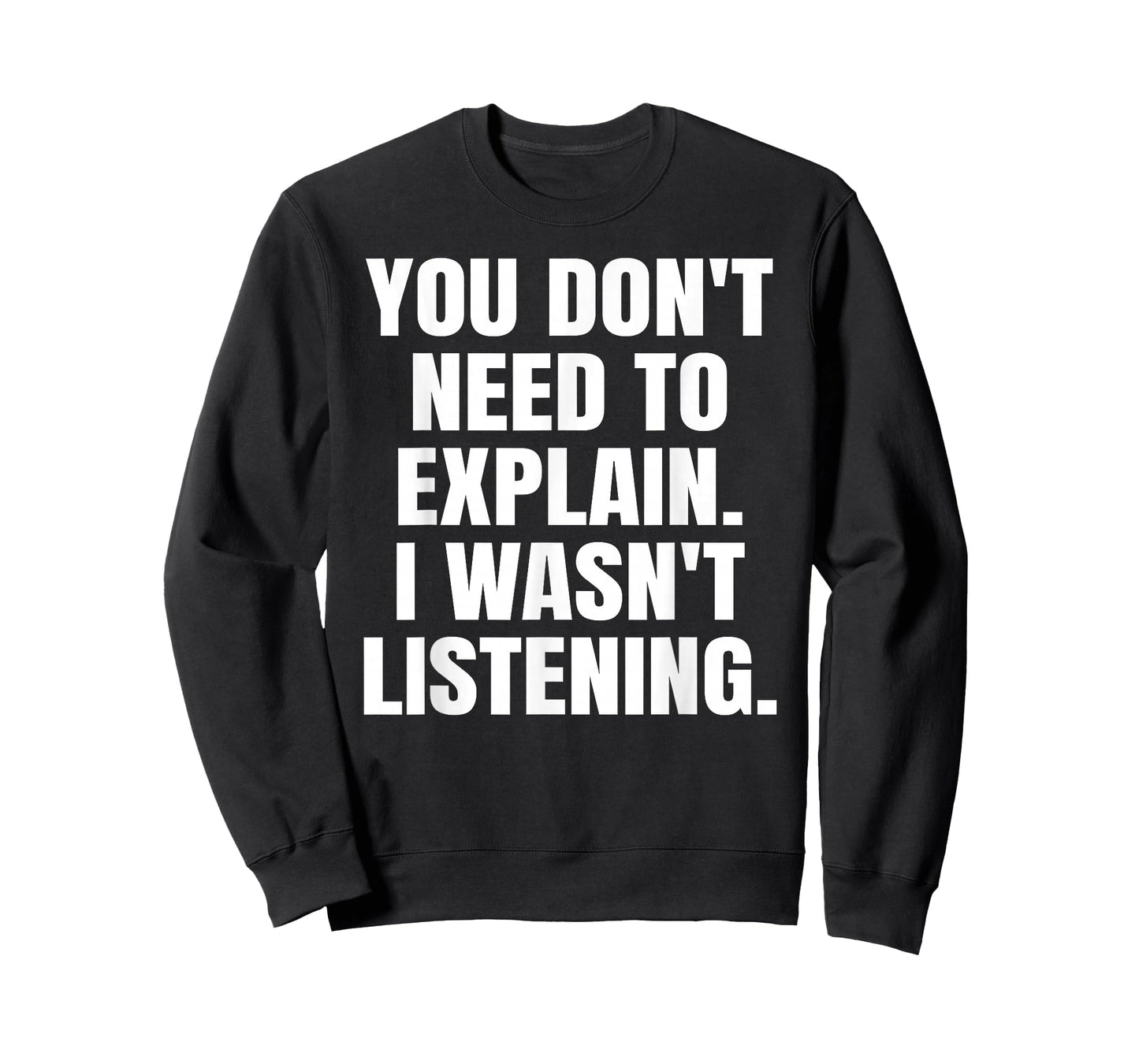 Funny Sarcastic Shirts | You Don’t Need to Explain Men Women T-Shirt