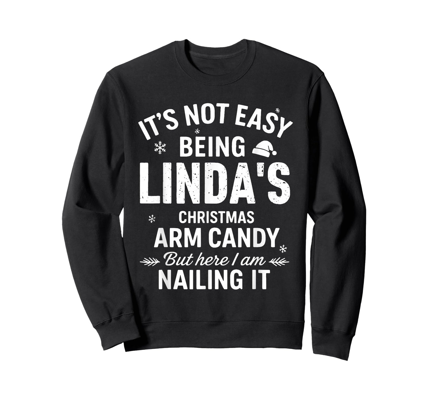 It's Not Easy Being Linda's Christmas Arm Candy But Here T-Shirt
