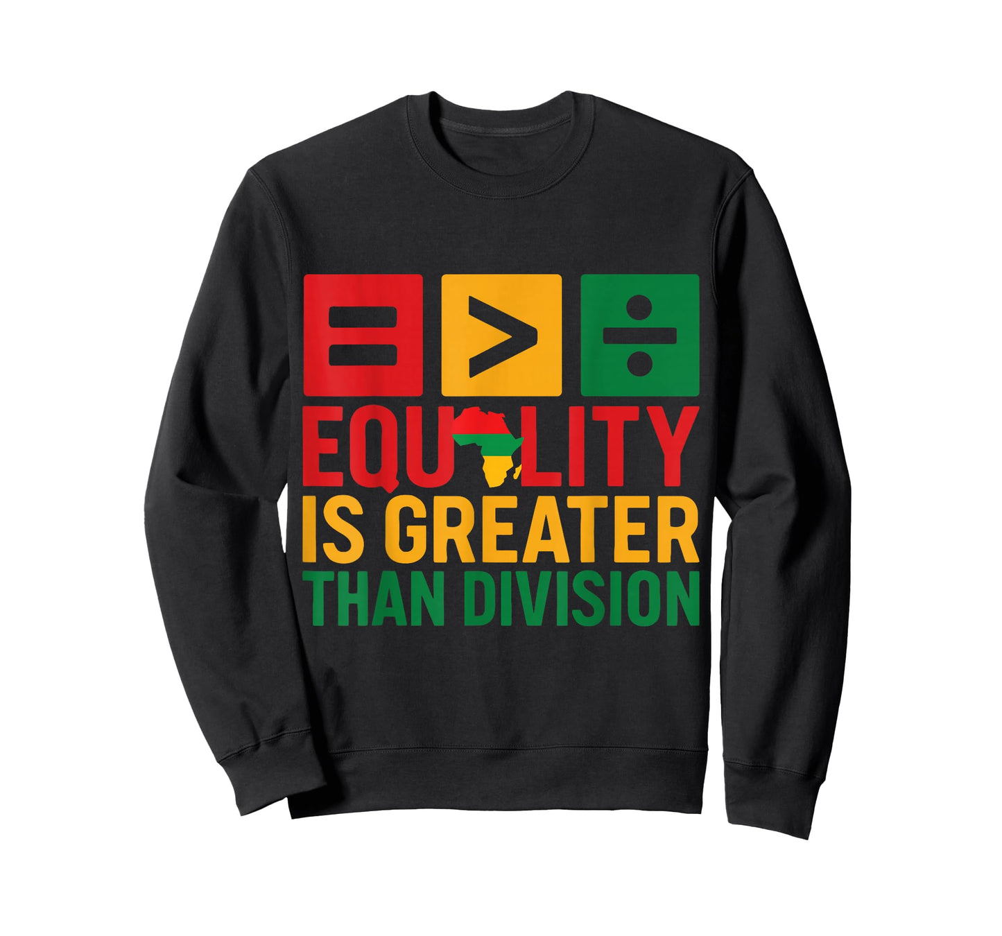 Equality is Greater Than Division Black History T-Shirt