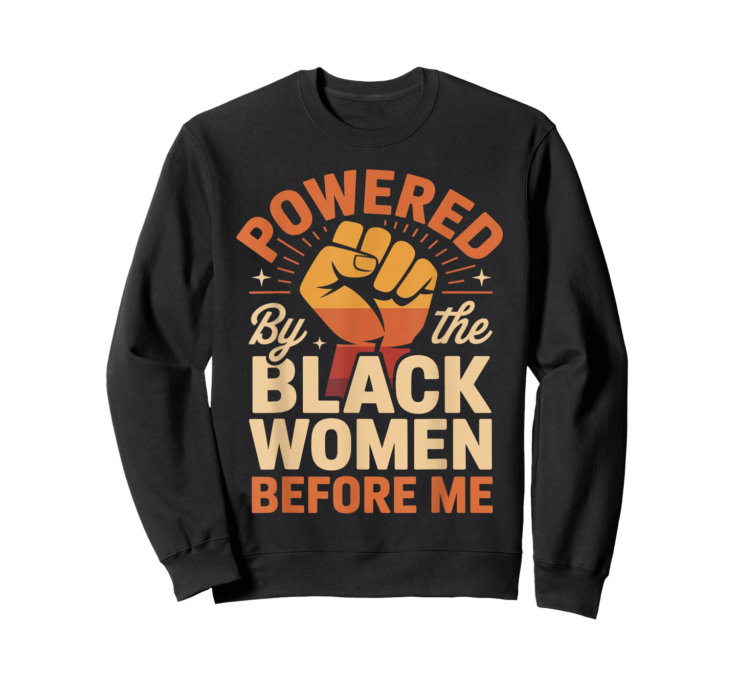 Powered by The Black Women Before Me Empowerment Pride T-Shirt