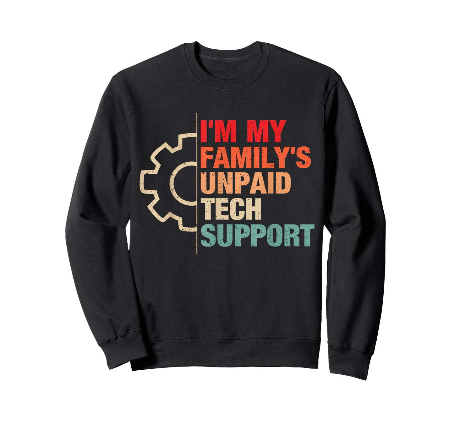 I'm My Family's Unpaid Tech Support Funny Computer Engineer T-Shirt