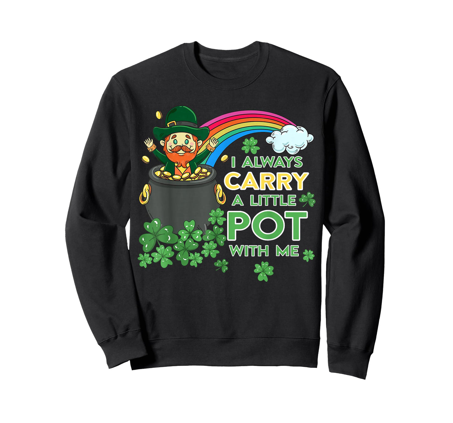 I Always Carry Little Pot with Me Funny Men Women T-Shirt