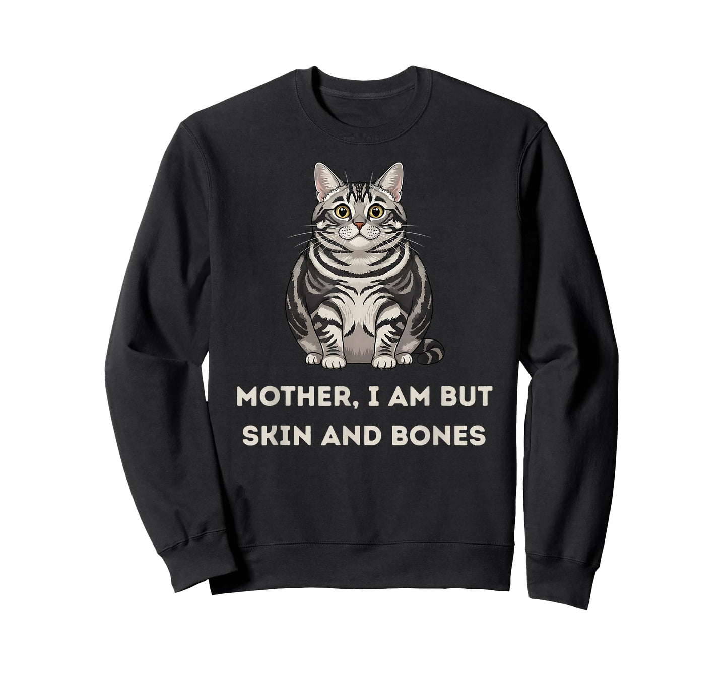 Mother I Am But Skin and Bones Funny Cat Lovers T-Shirt