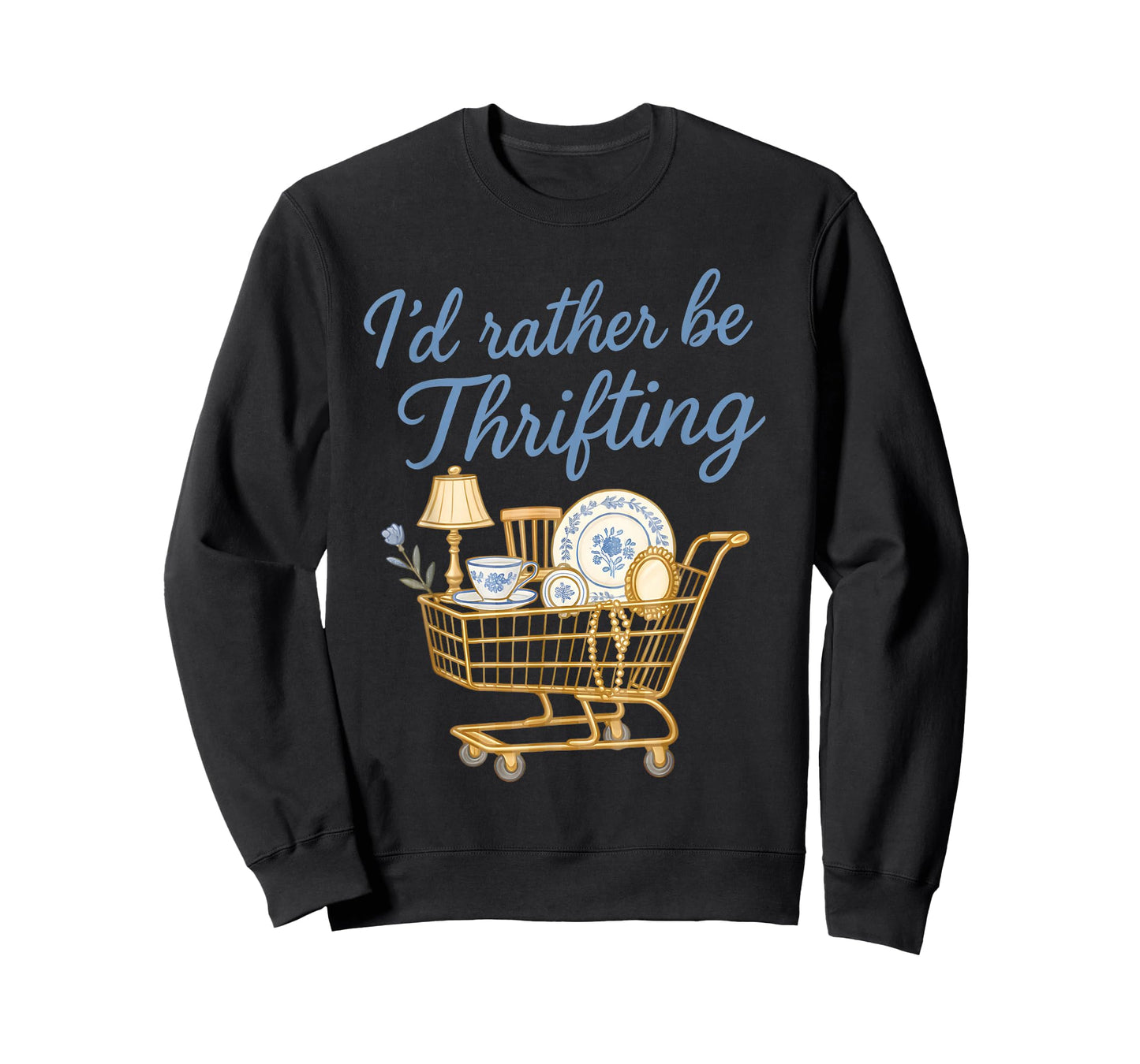 I'd Rather Be Thrifting Vintage Shopping Quote Thrift Funny T-Shirt