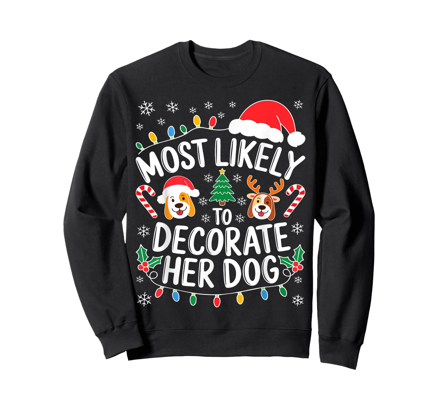 Most Likely to Decorate Her Dog Shirt Family Christmas T-Shirt