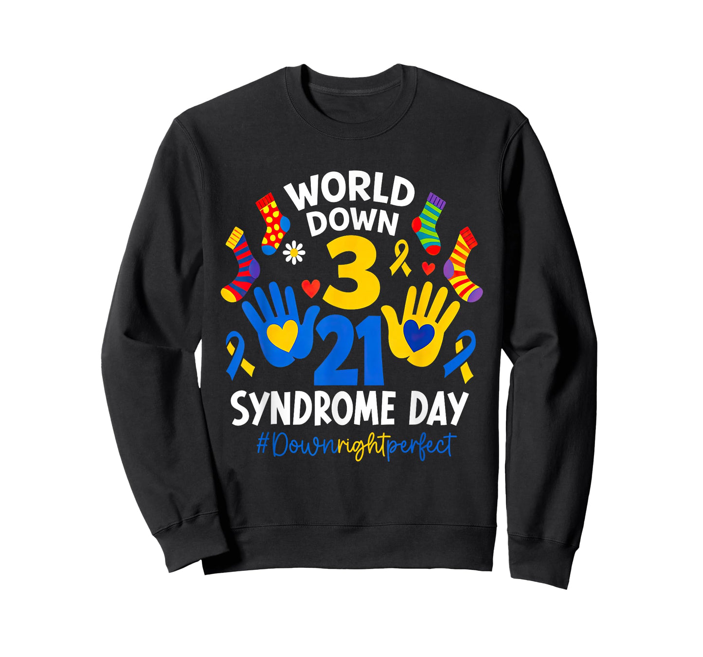Down Right Perfect World Down Syndrome Day Socks Trisomy 21 T-Shirt