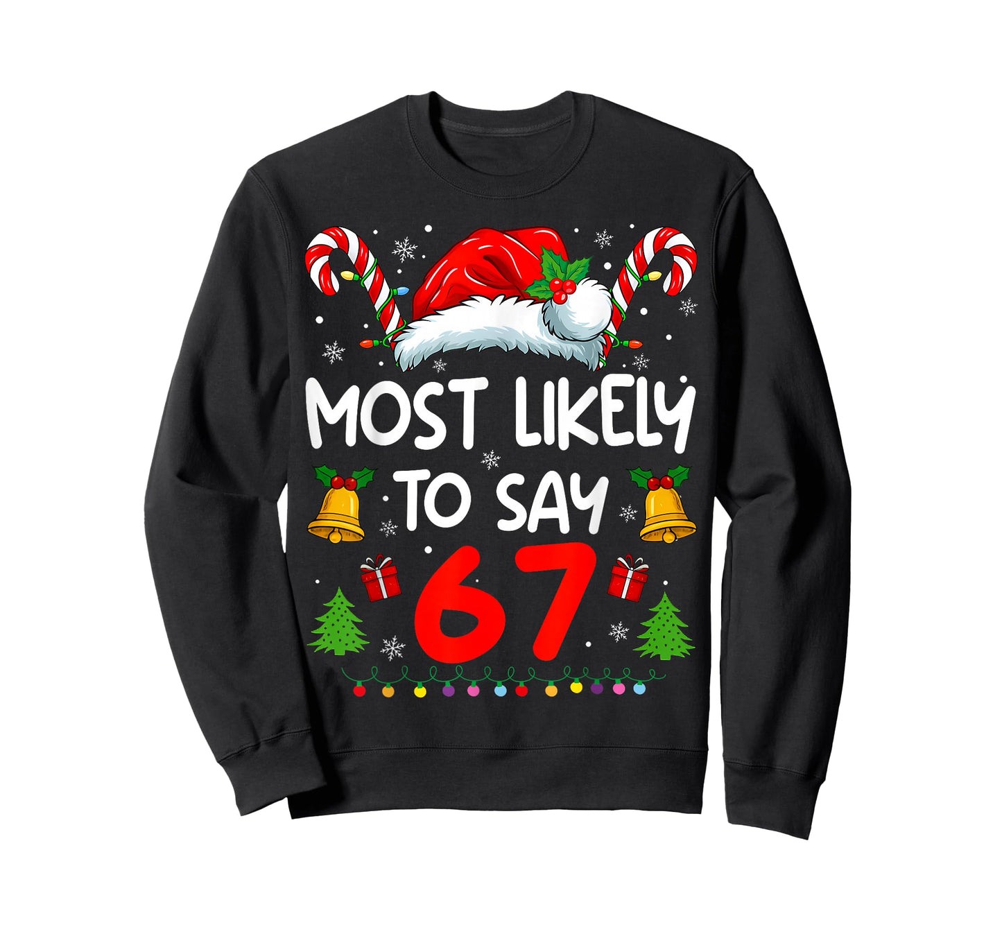 Most Likely to say 67 Meme Six Seven Santa Christmas Family T-Shirt