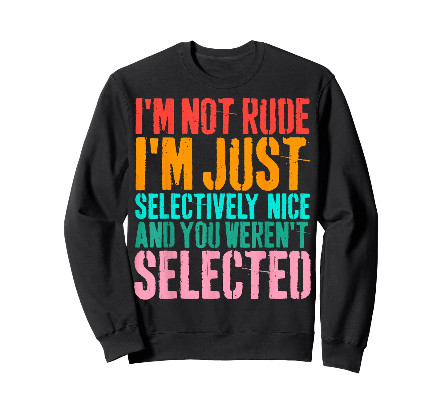 Vintage I'm Not Rude I'm Just Selectively Nice Funny Quote T-Shirt