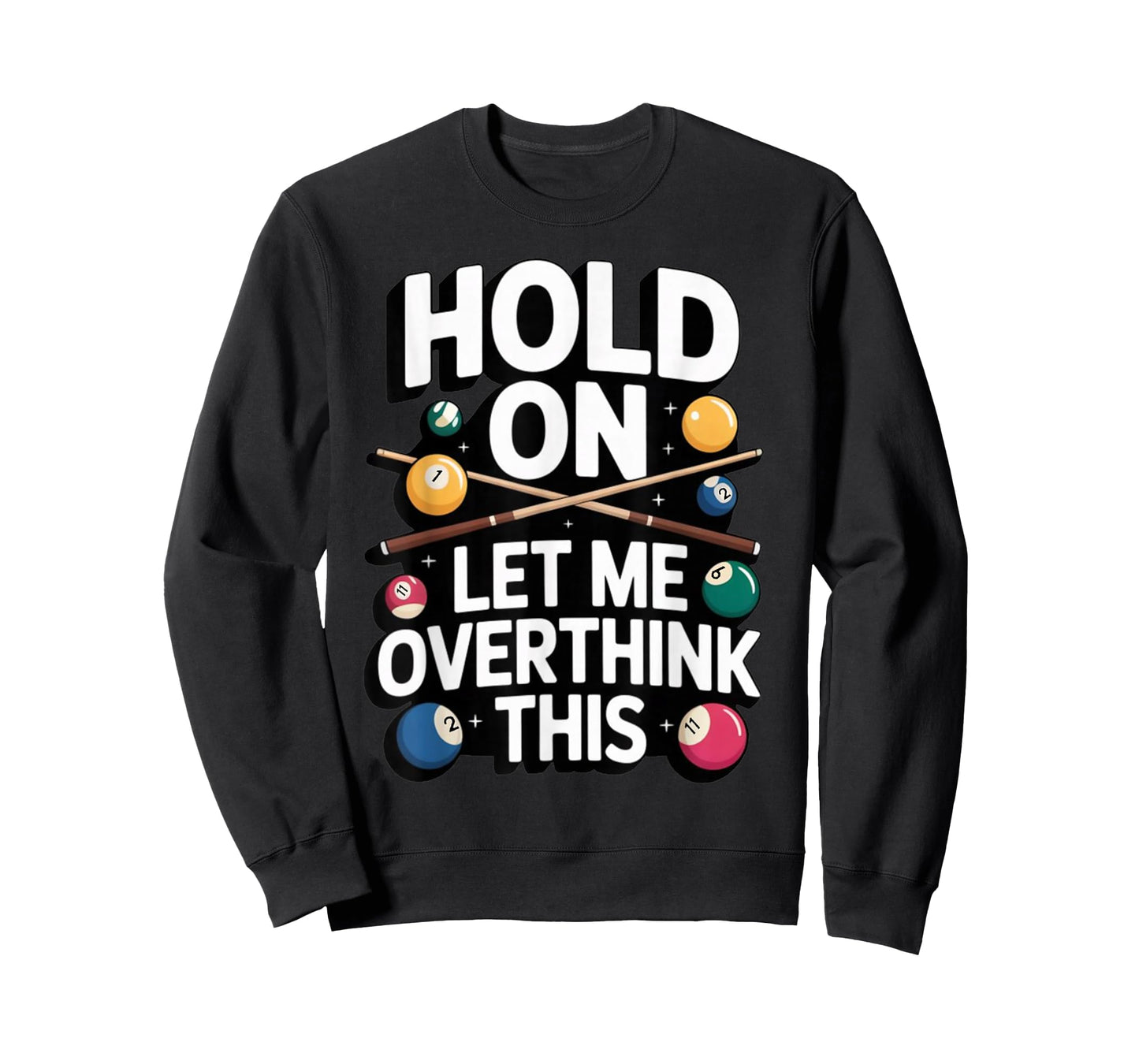 Hold On Let Me Overthink This Billiards Pool Humor Tee T-Shirt