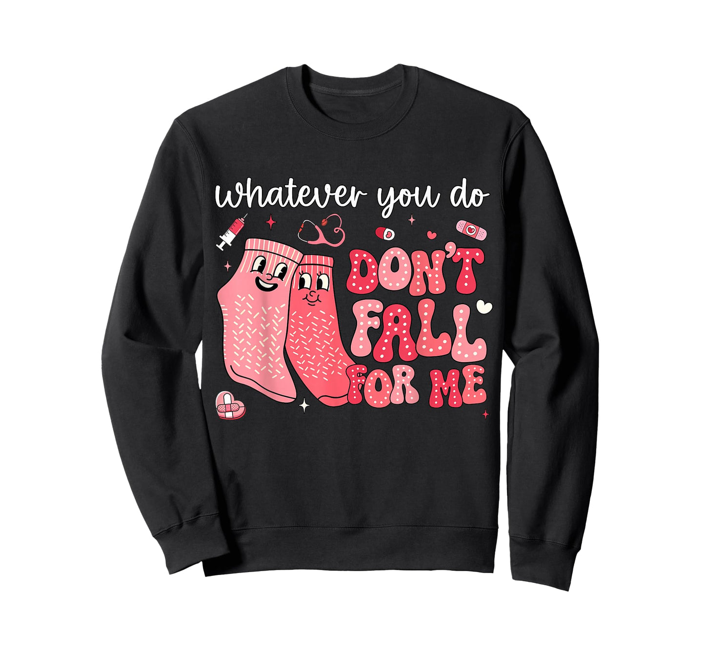 Valentine Whatever You Do Don't Fall for Me RN PCT CNA Nurse T-Shirt