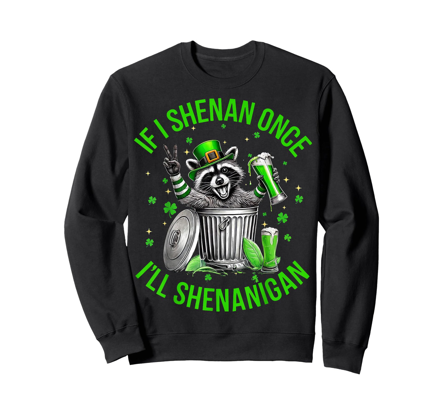 If I Shenan Once I'll Shenanigan St Patricks Day Raccoon T-Shirt