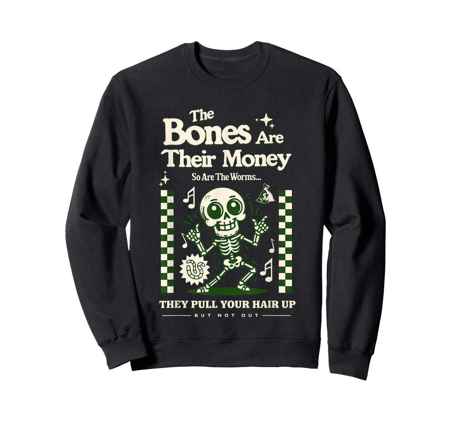 The Bones are Their Money So are The Worms Skeleton T-Shirt
