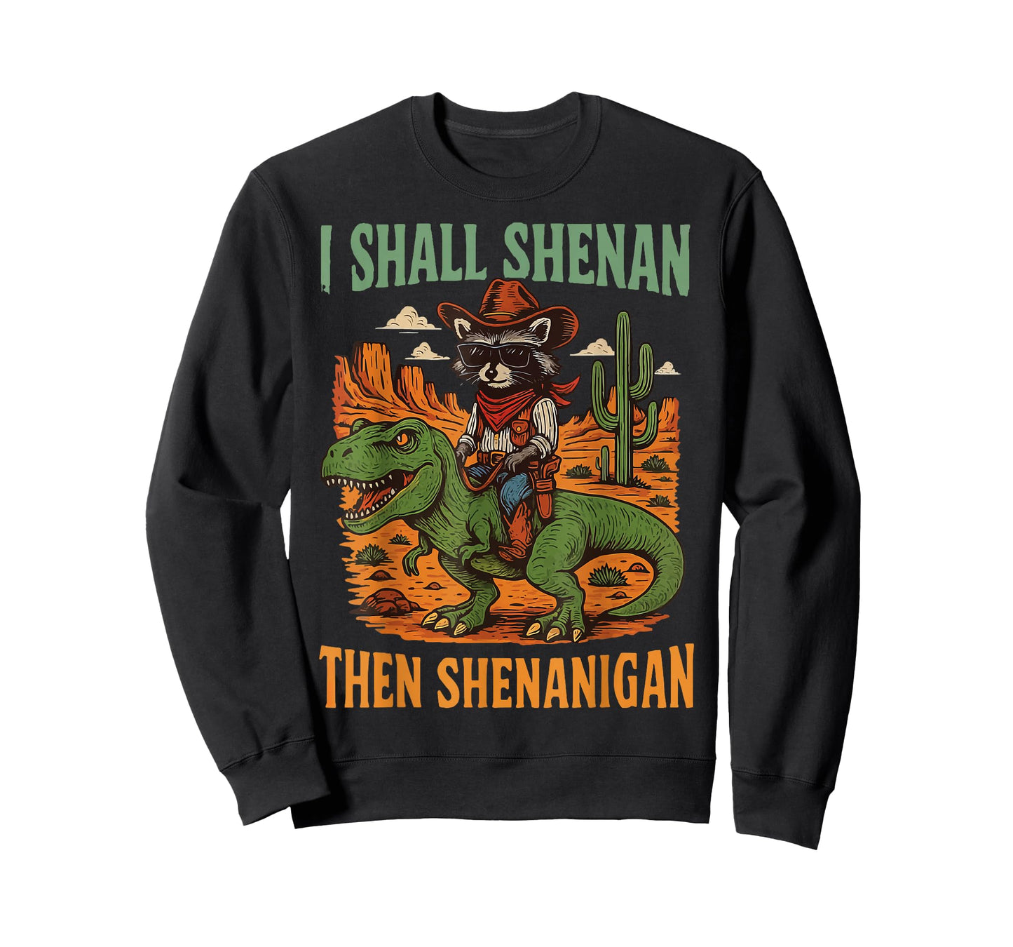 I Shall Shenan Then Shenanigan T-Shirt