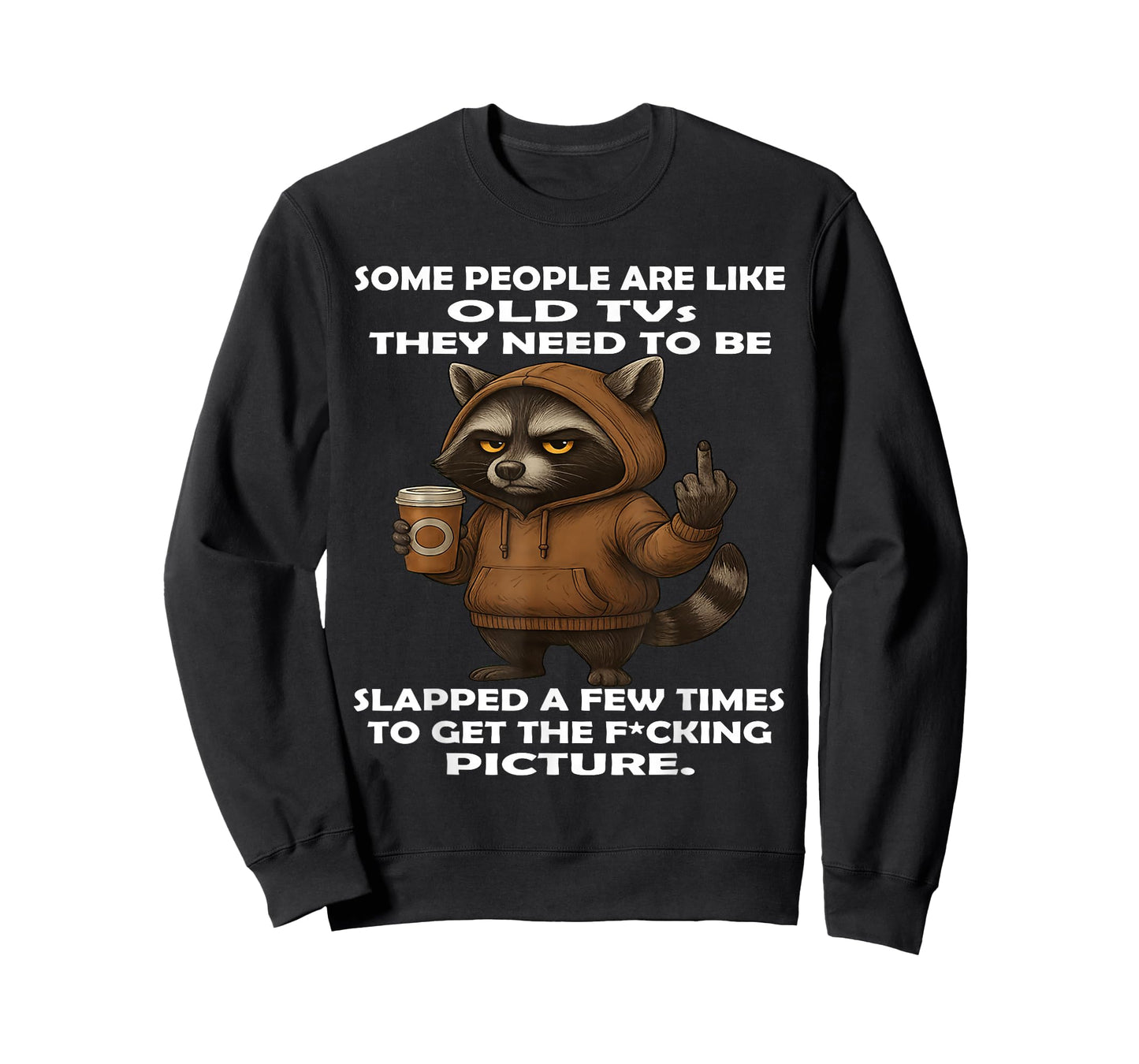 Some People are Like Old Tvs They Need to Be Slapped A Few T-Shirt