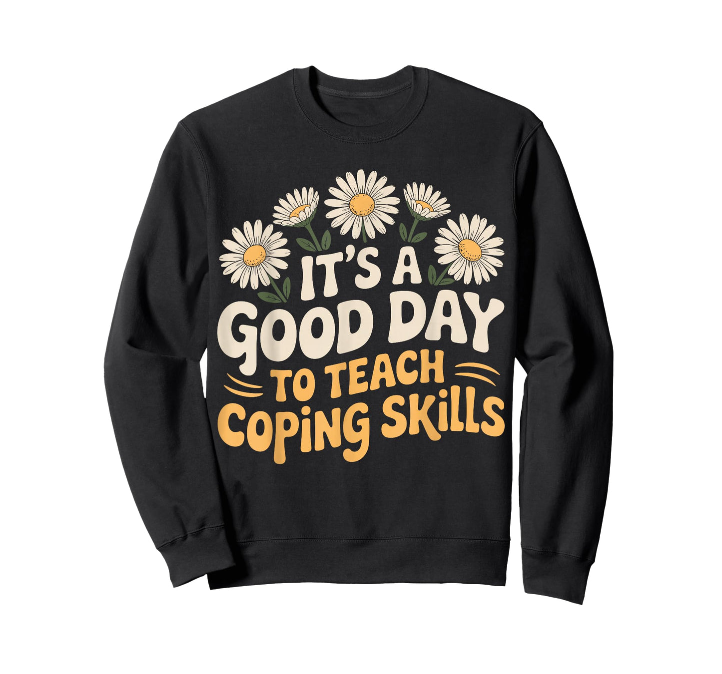 It's A Good Day to Teach Coping Skills Behavior Counselor T-Shirt
