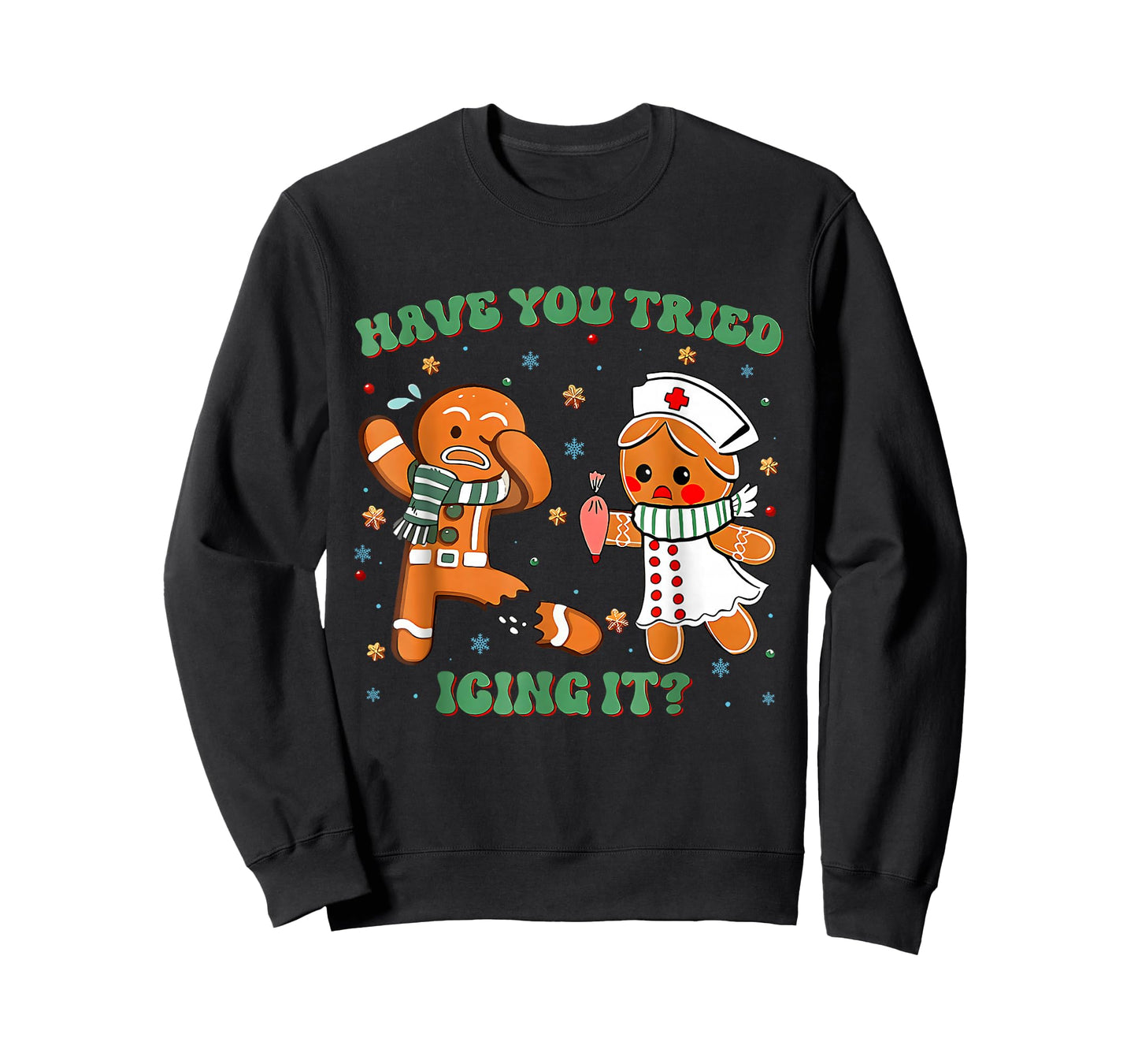 Have You Tried Icing It Funny Gingerbread Rn Nurse Christmas T-Shirt