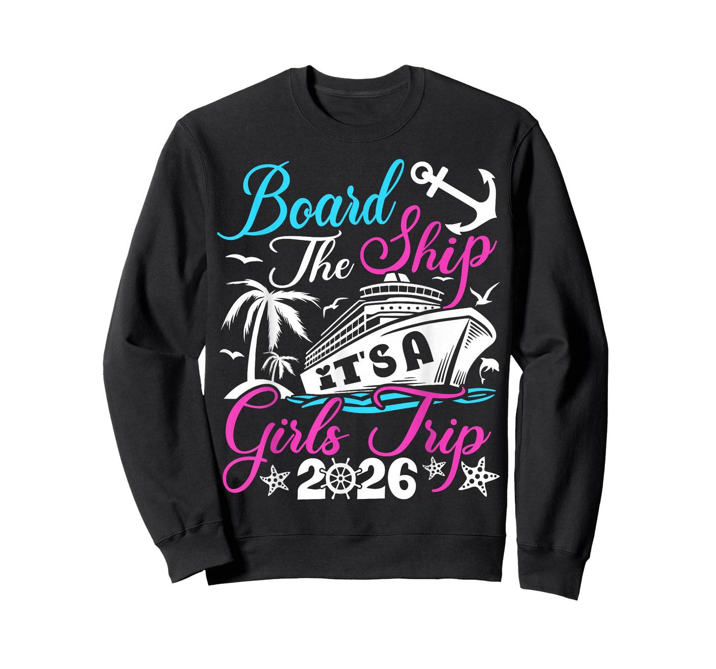 Board The Ship It's A Girls Trip 2026 Group Matching Cruise T-Shirt