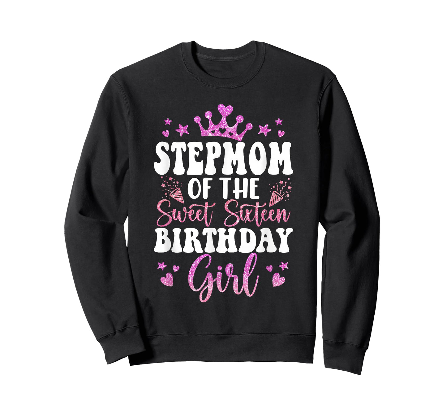 Stepmom of The Sweet Sixteen Bday Girl 16th Pink Crown T-Shirt