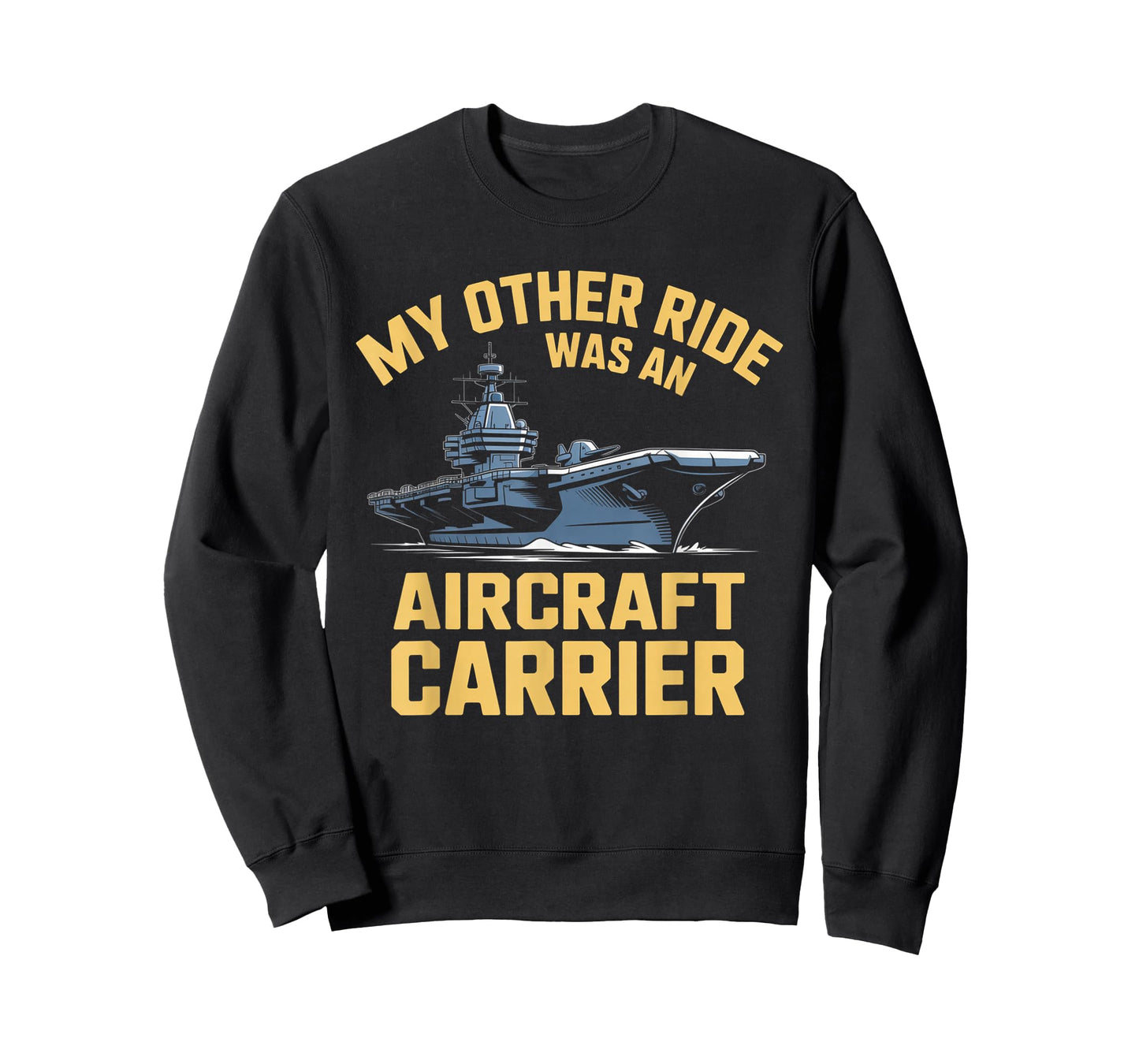 My Other Ride was an Aircraft Carrier T-Shirt