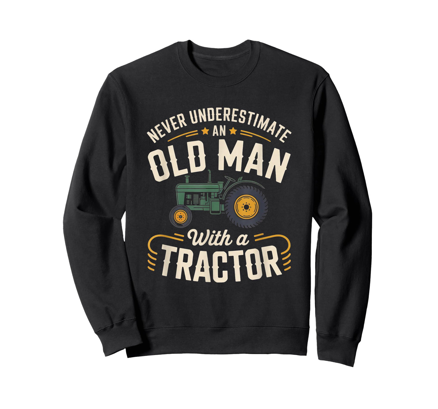 Never Underestimate an Old Man with a Tractor – Farming dad T-Shirt