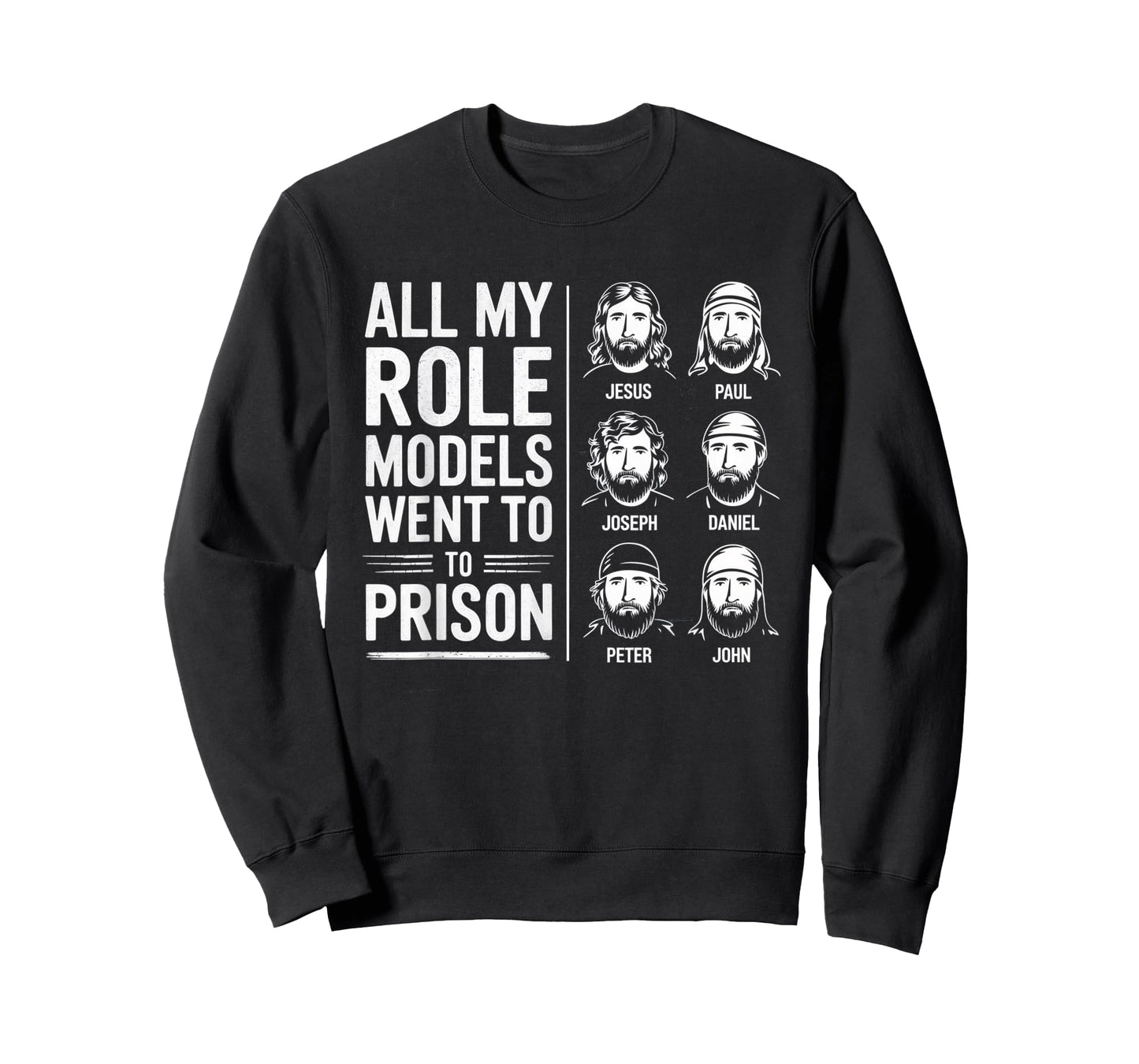 All My Role Models Went to Prison Jesus God Bible Gospel T-Shirt